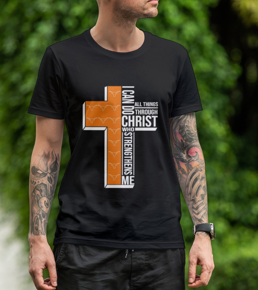 Texas Longhorns I Can Do All Things Through Christ Who Strengthens Me T-Shirt
