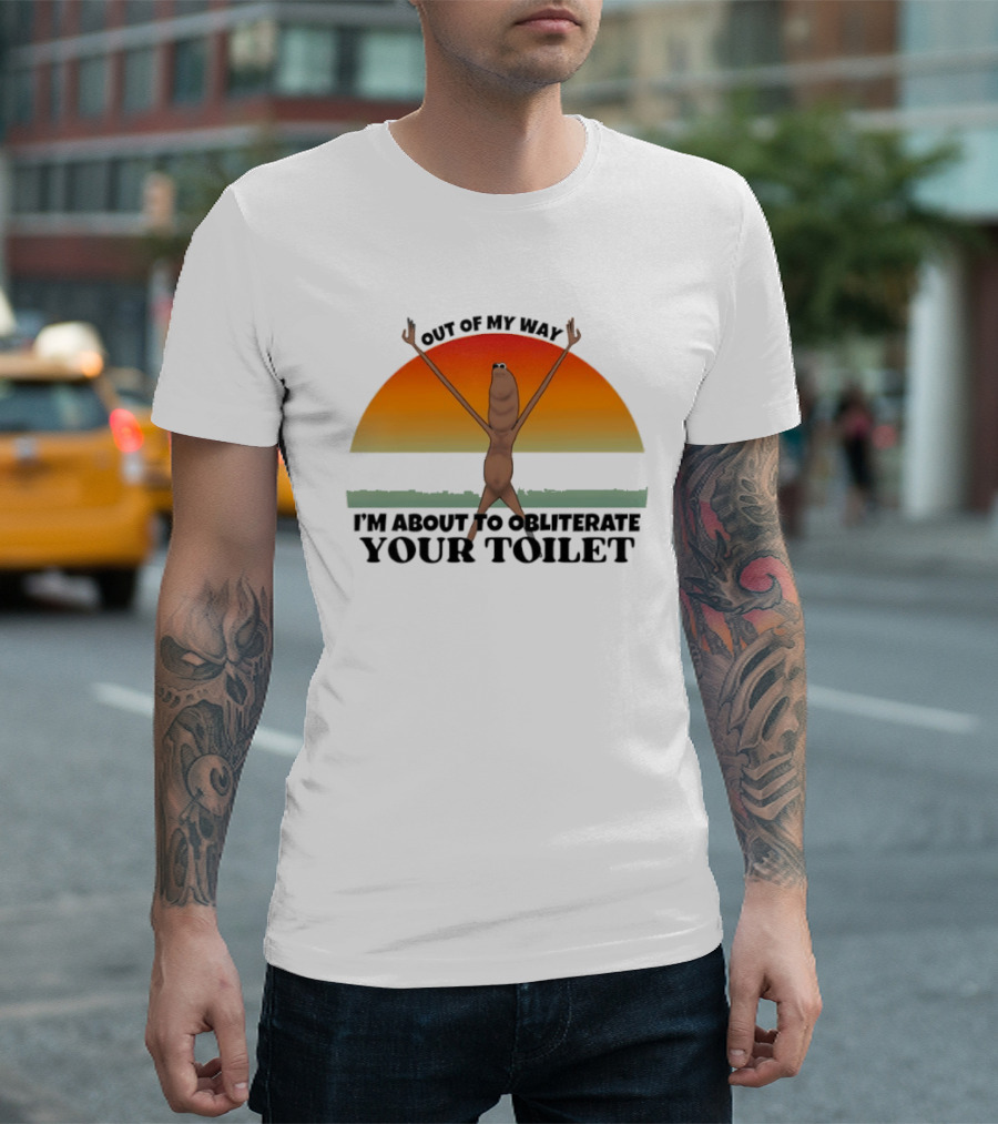 I'm Sorry Out Of My Way Marcus The Worm VR Obliterate Your Toilet T-Shirt
