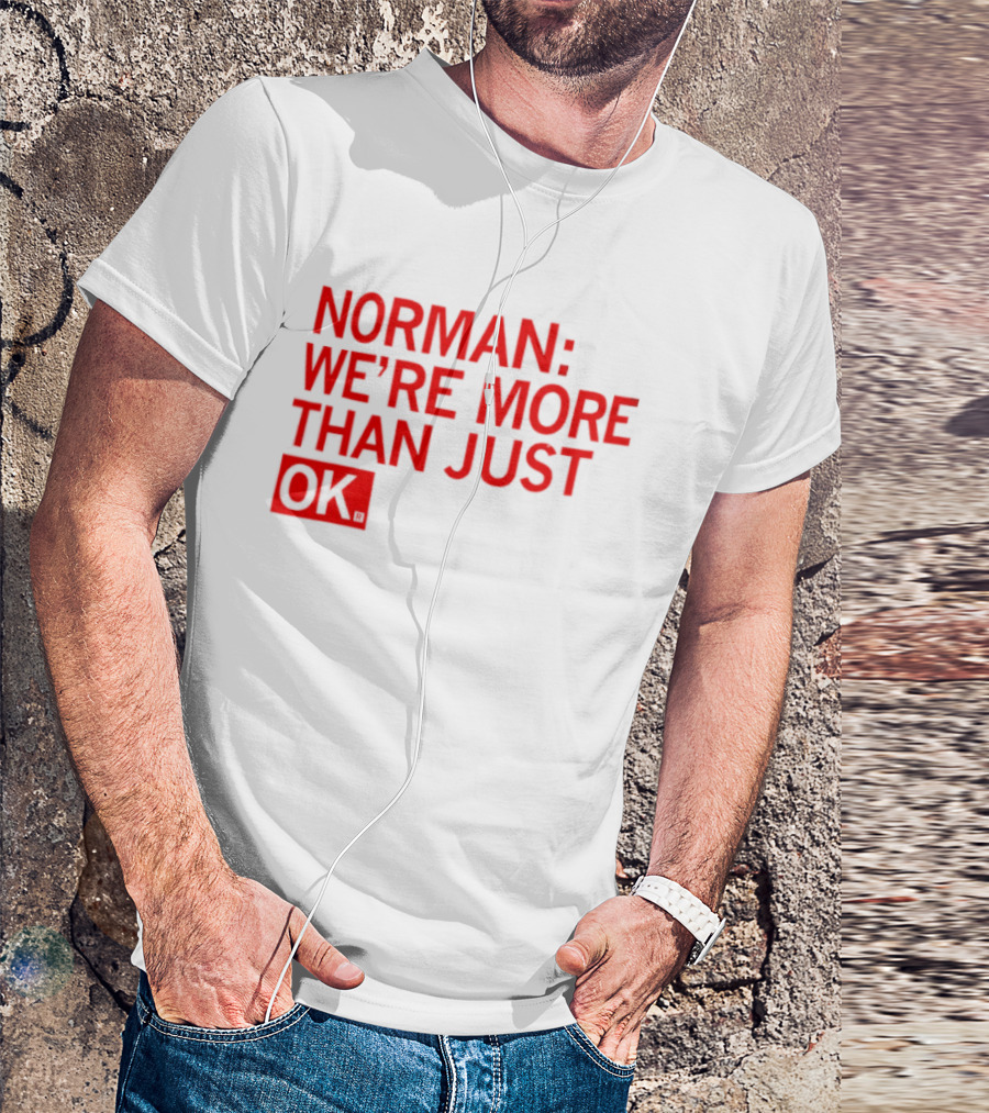 Norman We're More Than Just OK Red Lettering T-Shirt