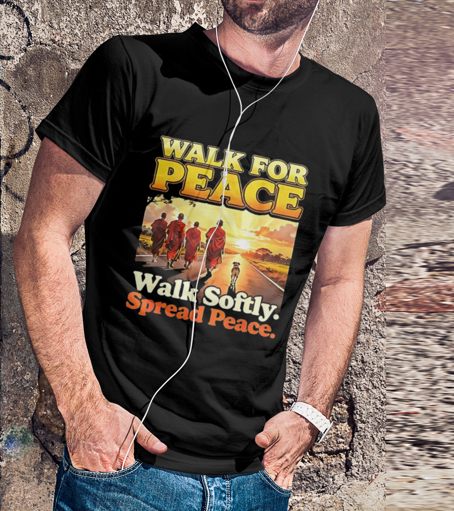 Walk For Peace Walk Softly Spread Peace Buddhist Monks And Aloka Dog T-Shirt