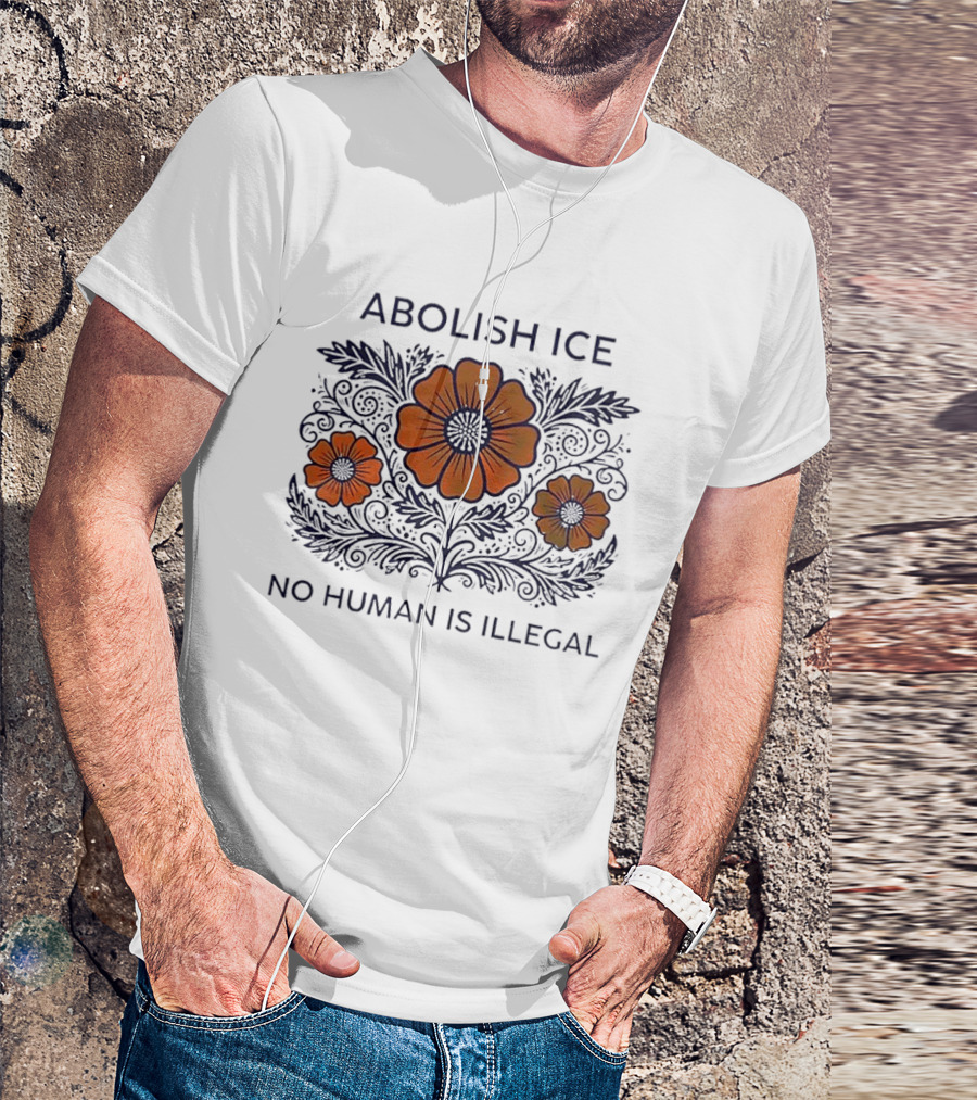 Abolish ICE Floral No Human Is Illegal T-Shirt