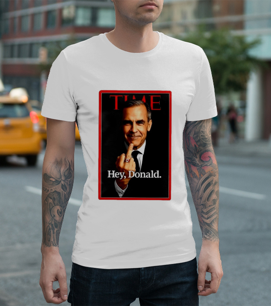 Time Mark Carney Hey Donald Middle Finger Gesture T-Shirt