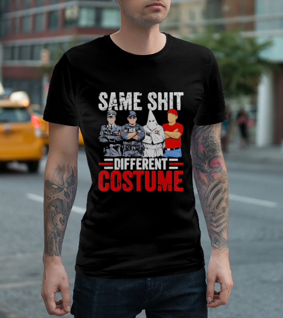 Same Shit Different Costume Police Officer Satire T-Shirt