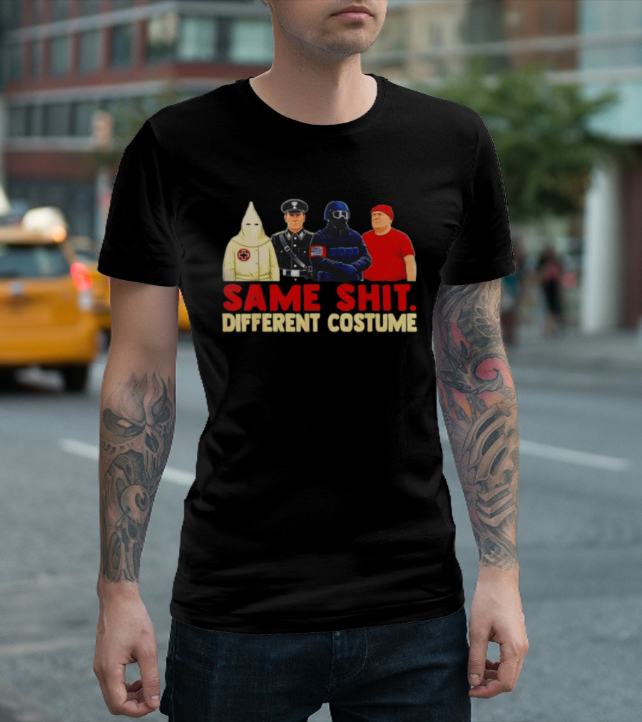 Same Shit Different Costume Four Figures In Uniforms T-Shirt