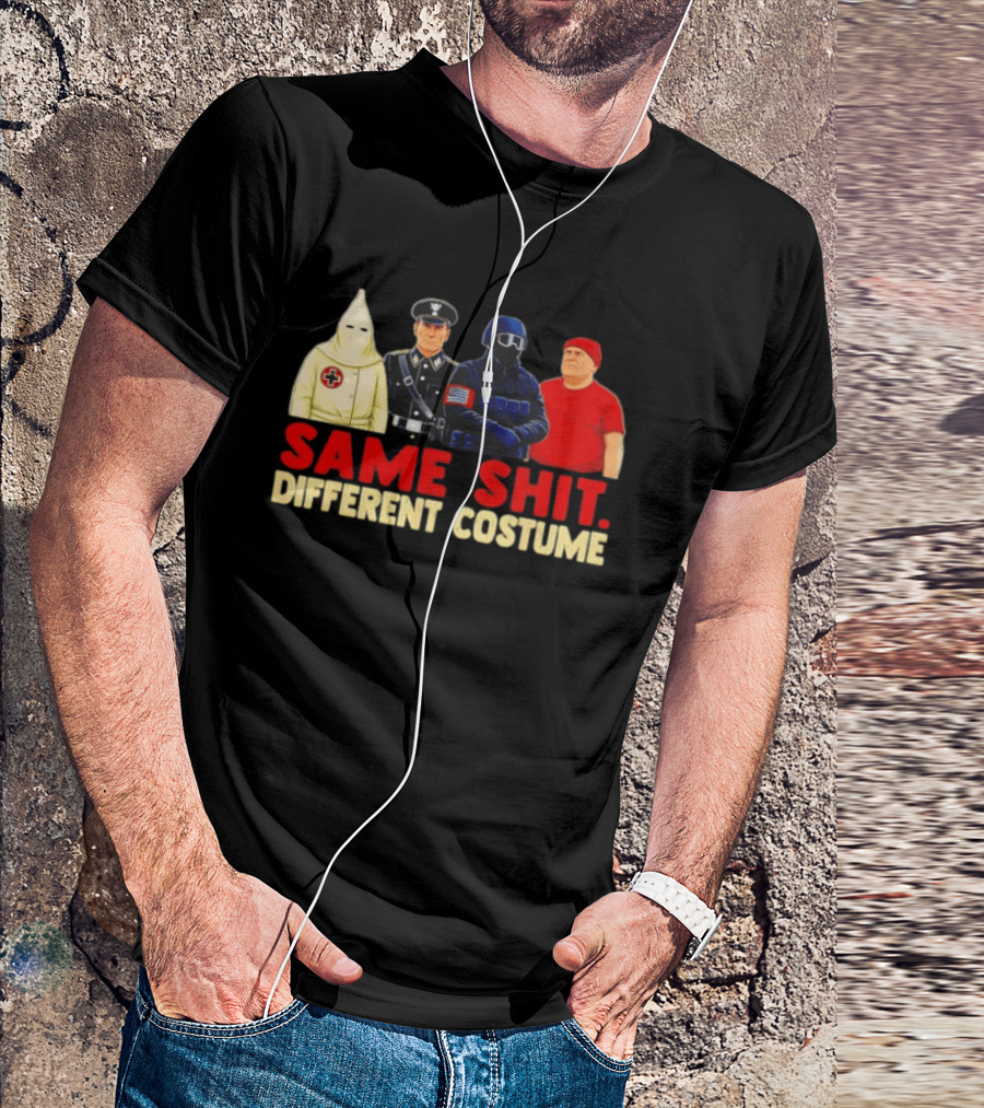 Same Shit Different Costume Four Figures In Uniforms T-Shirt