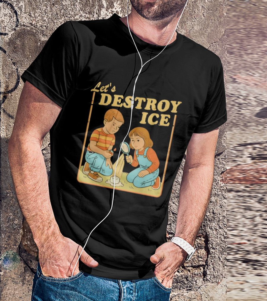 Let's Destroy Ice Protest Kids Investigating With Magnifying Glass T-Shirt