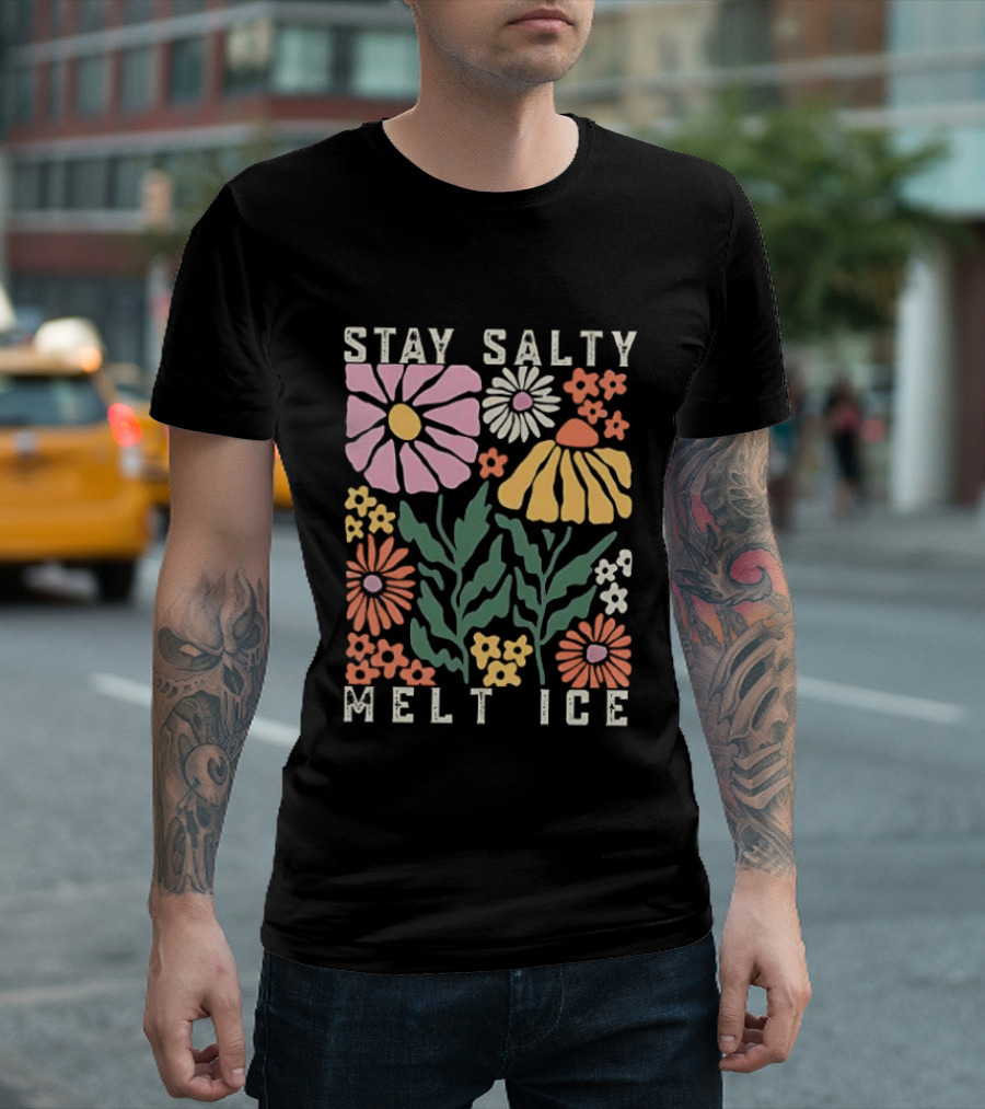 Stay Salty Melt ICE Floral Message T-Shirt