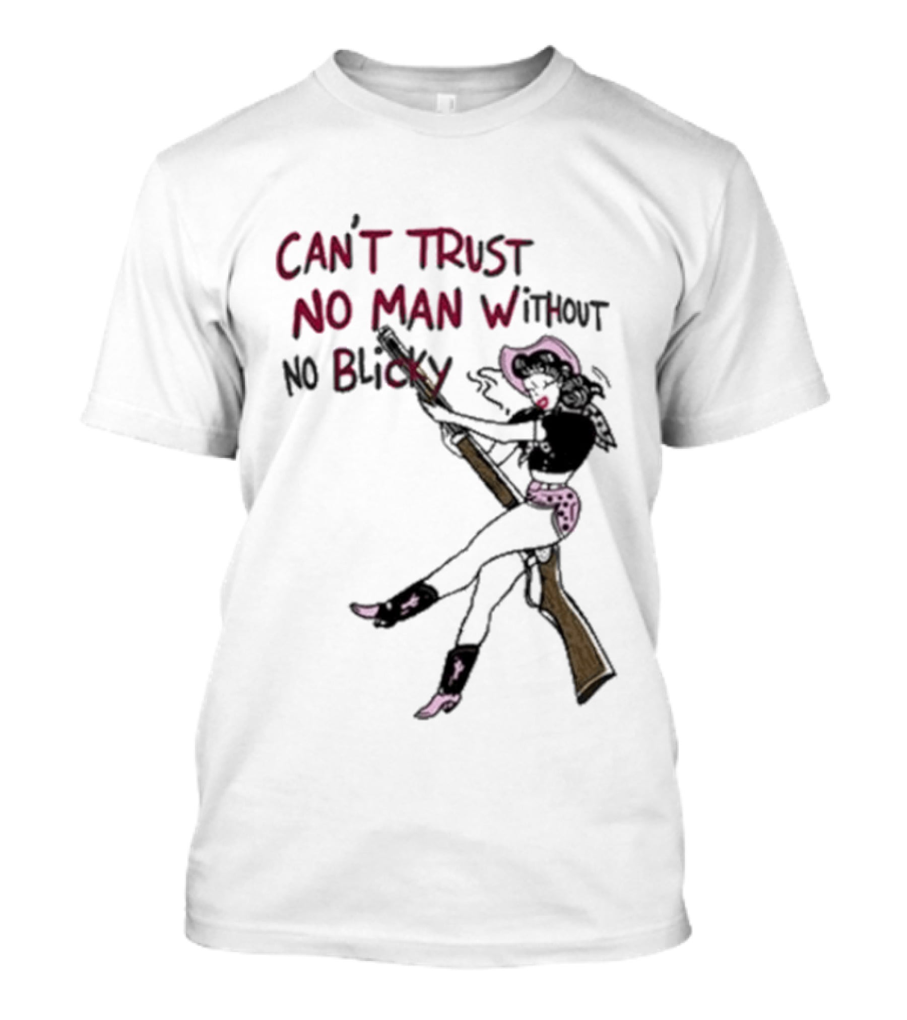 Can't Trust No Man Without No Blicky Cartoon Cowgirl With Gun T-Shirt
