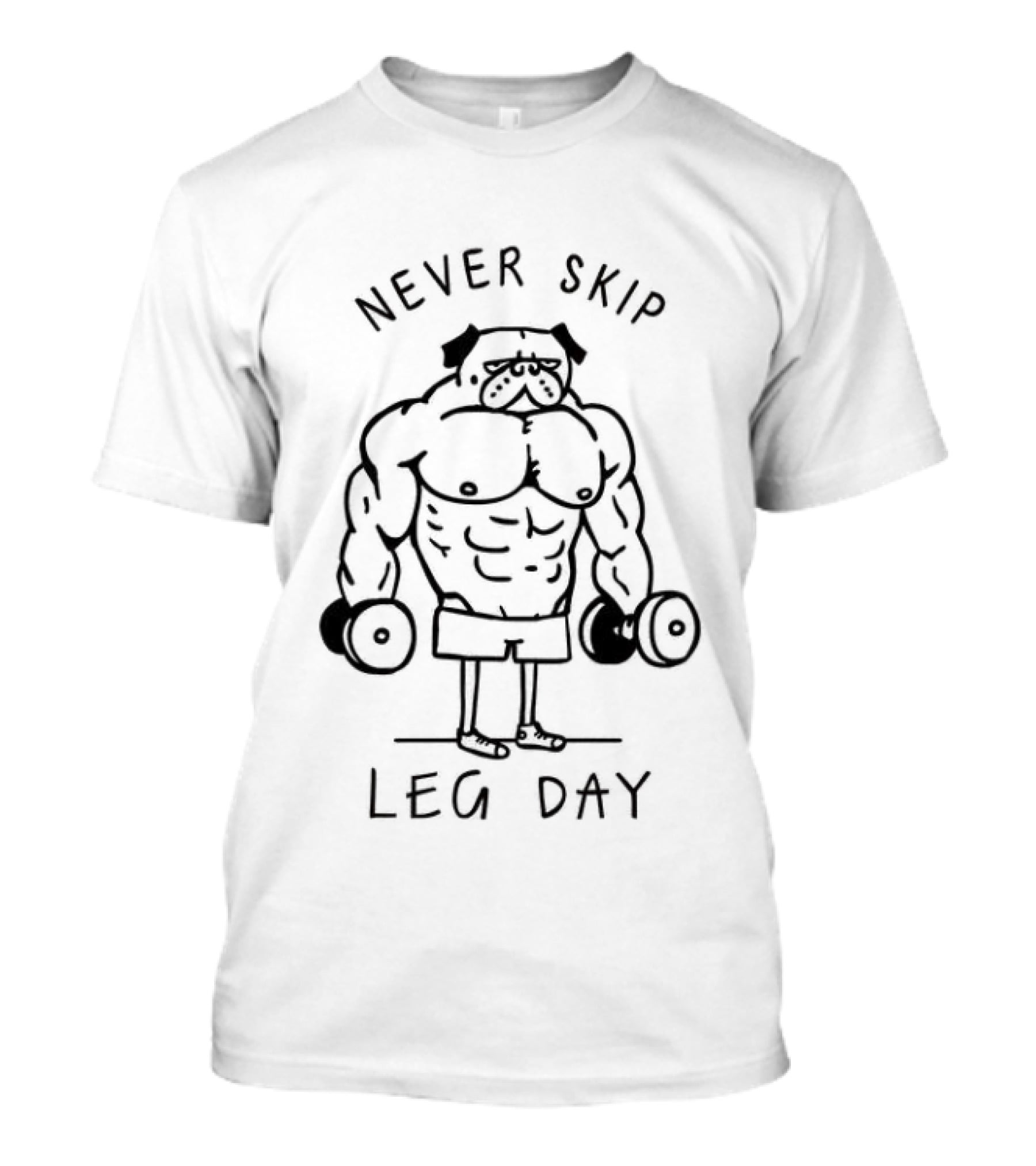 Never Skip Leg Day Buff Bulldog Dumbbells T-Shirt