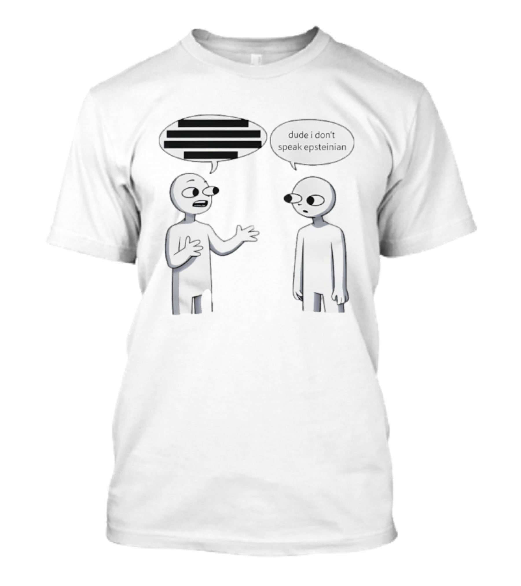 Dude I Don't Speak Epsteinian Cartoon Characters Speech Bubbles T-Shirt