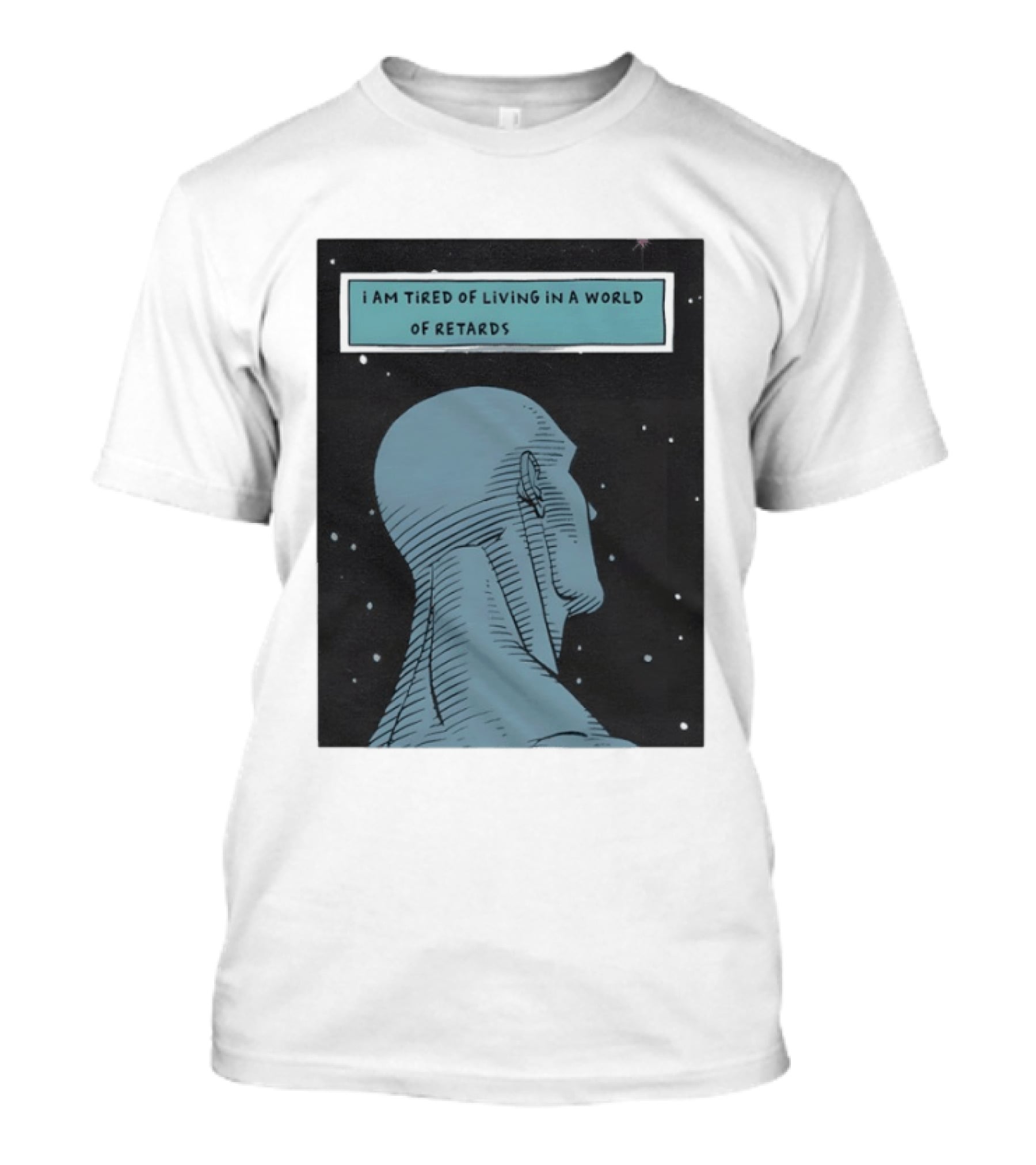 I Am Tired Of Living In A World Of Retards Dark Blue Head And Stars T-Shirt