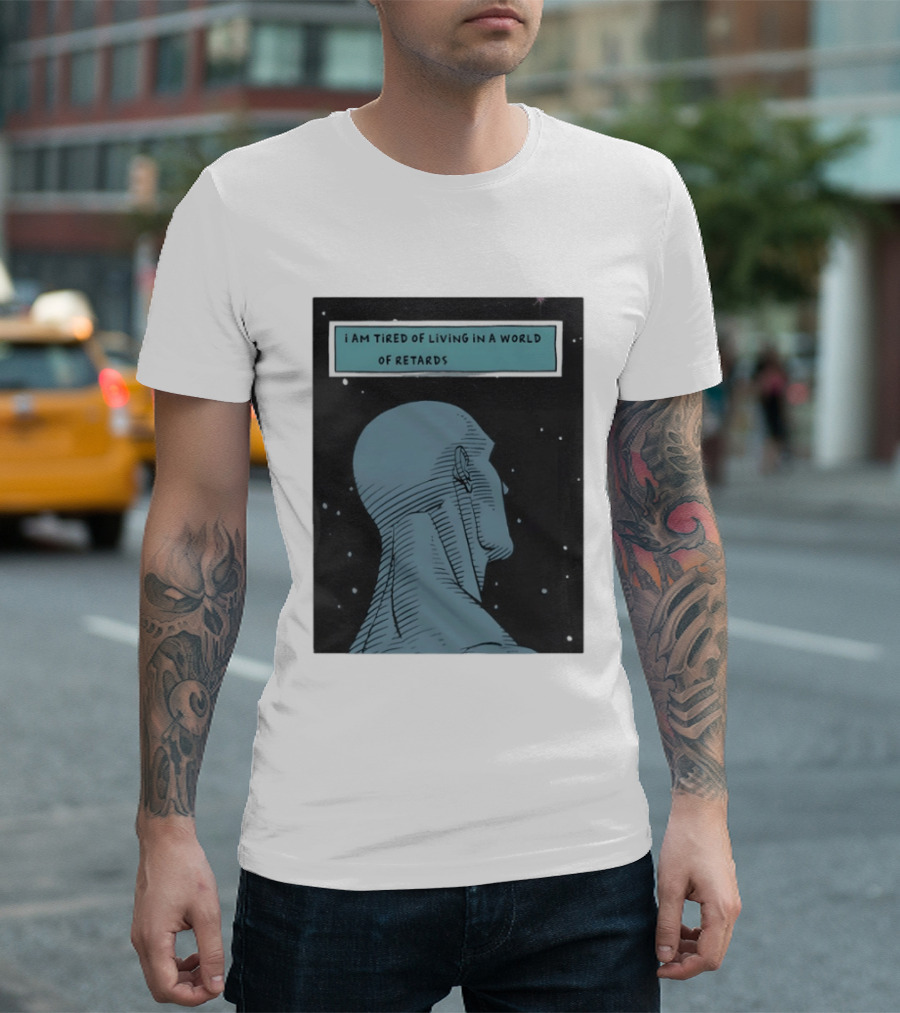 I Am Tired Of Living In A World Of Retards Dark Blue Head And Stars T-Shirt