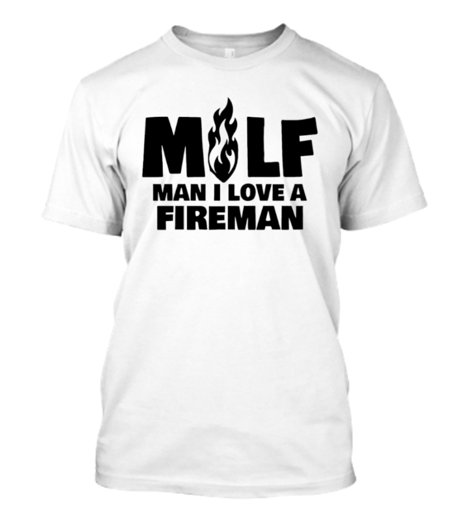 MILF Man I Love A Fireman Flame T-Shirt