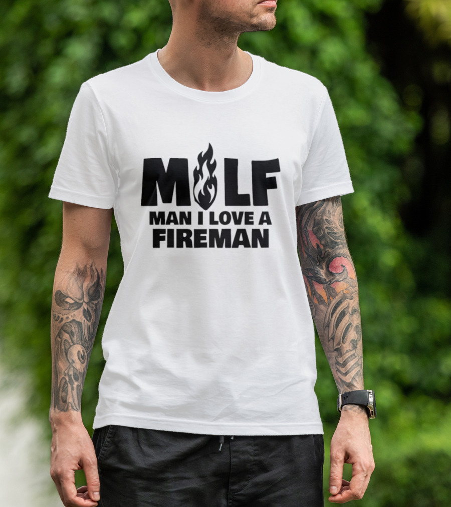 MILF Man I Love A Fireman Flame T-Shirt
