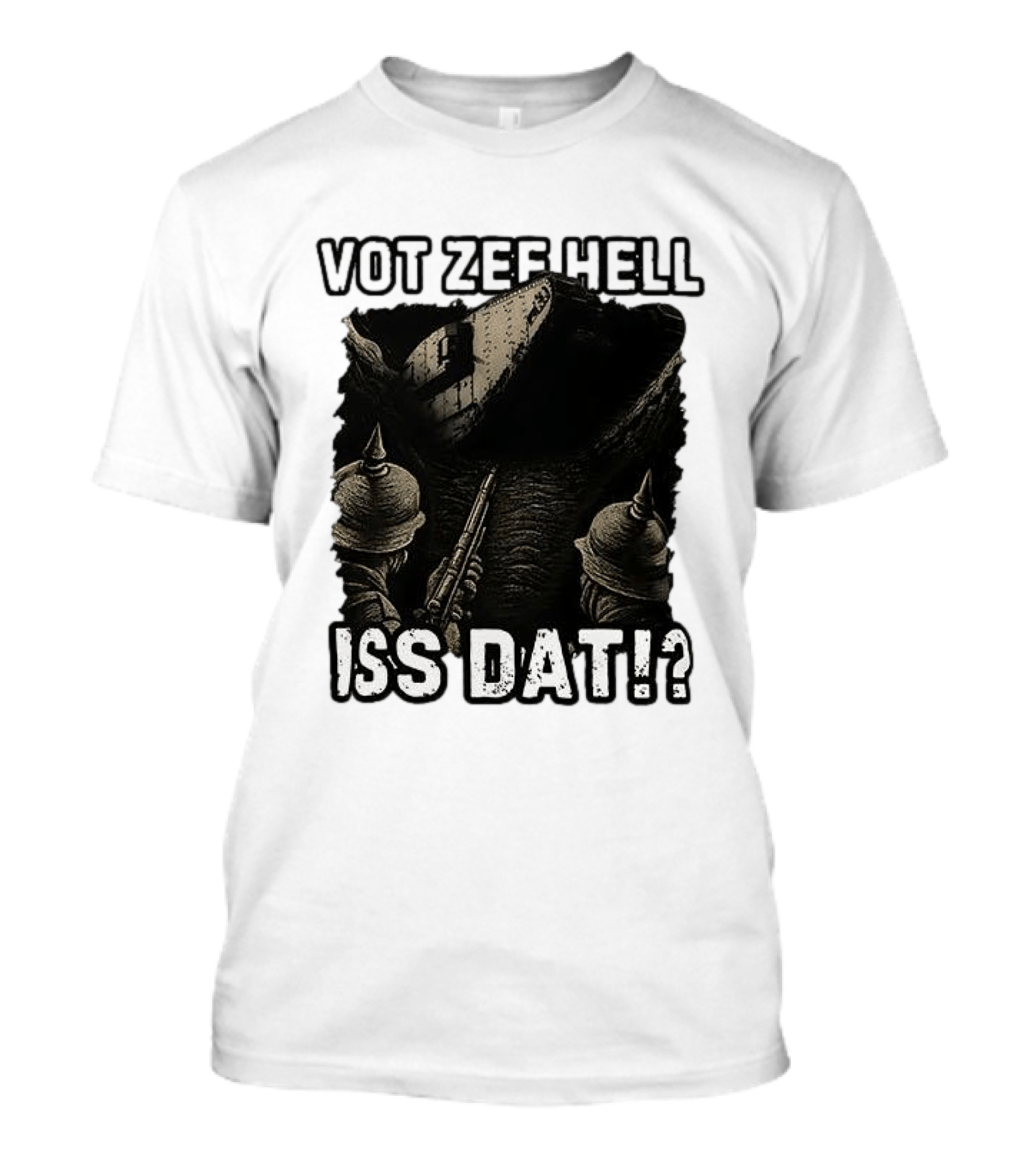 Vot Zee Hell Iss Dat German WWI Tank Reaction T-Shirt