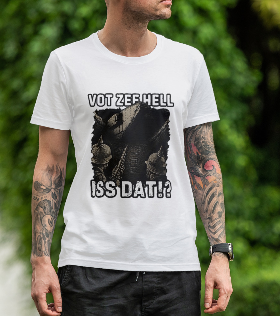 Vot Zee Hell Iss Dat German WWI Tank Reaction T-Shirt