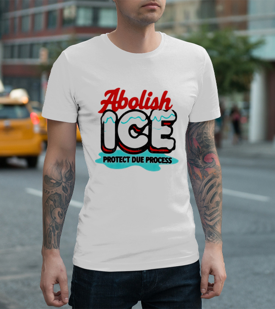 Abolish ICE Protect Due Process Bold Statement Text With Ice Caps And Blue Slush Effect T-Shirt