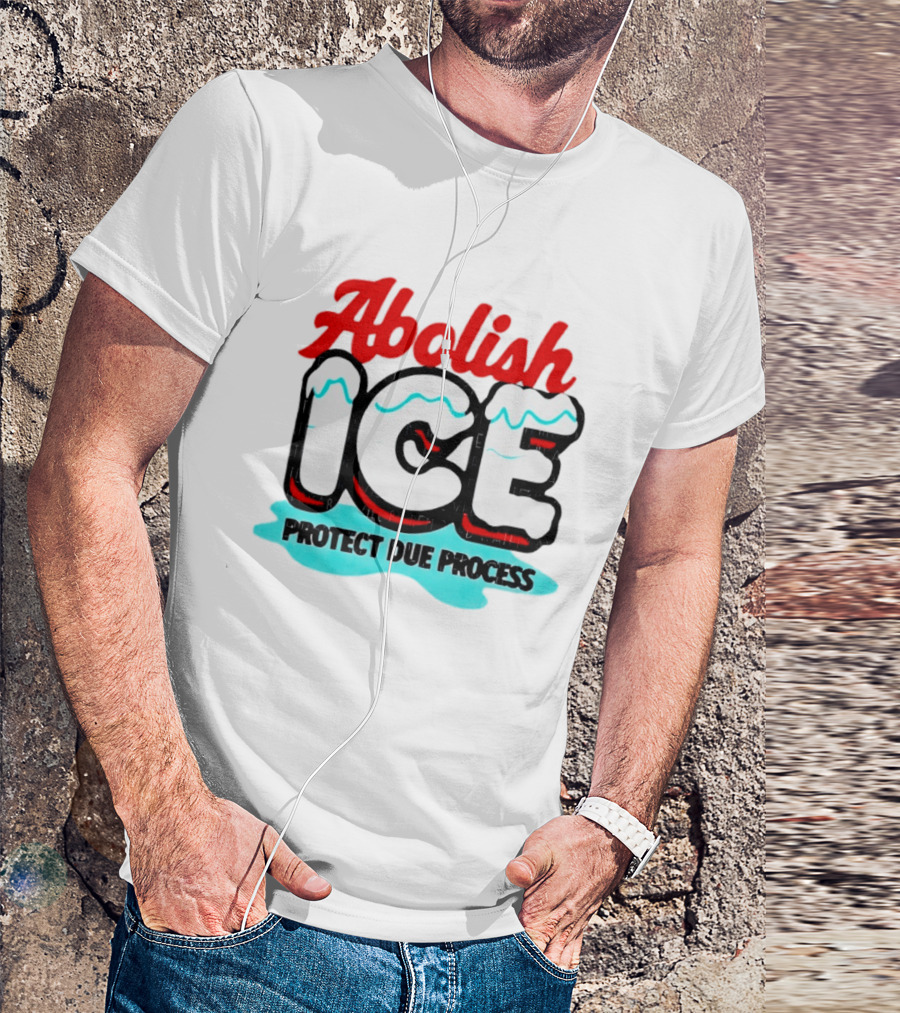 Abolish ICE Protect Due Process Bold Statement Text With Ice Caps And Blue Slush Effect T-Shirt
