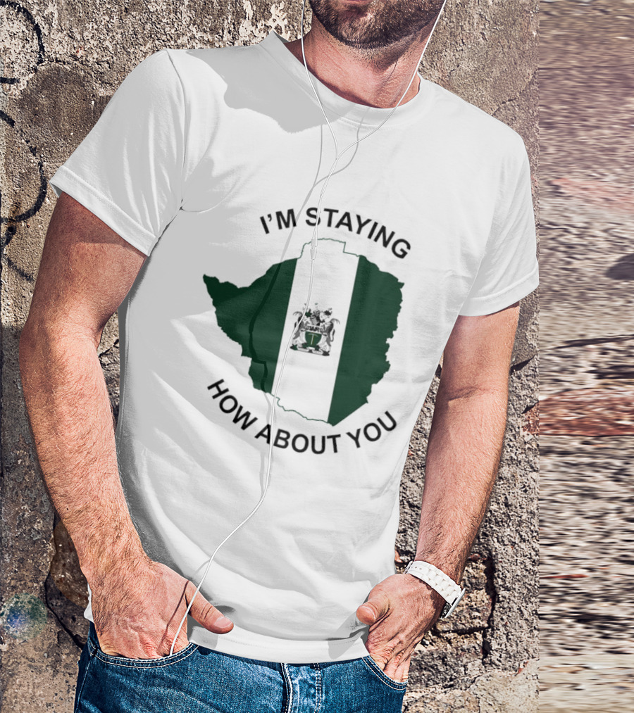I'm Staying How About You Rhodesia Flag Map T-Shirt