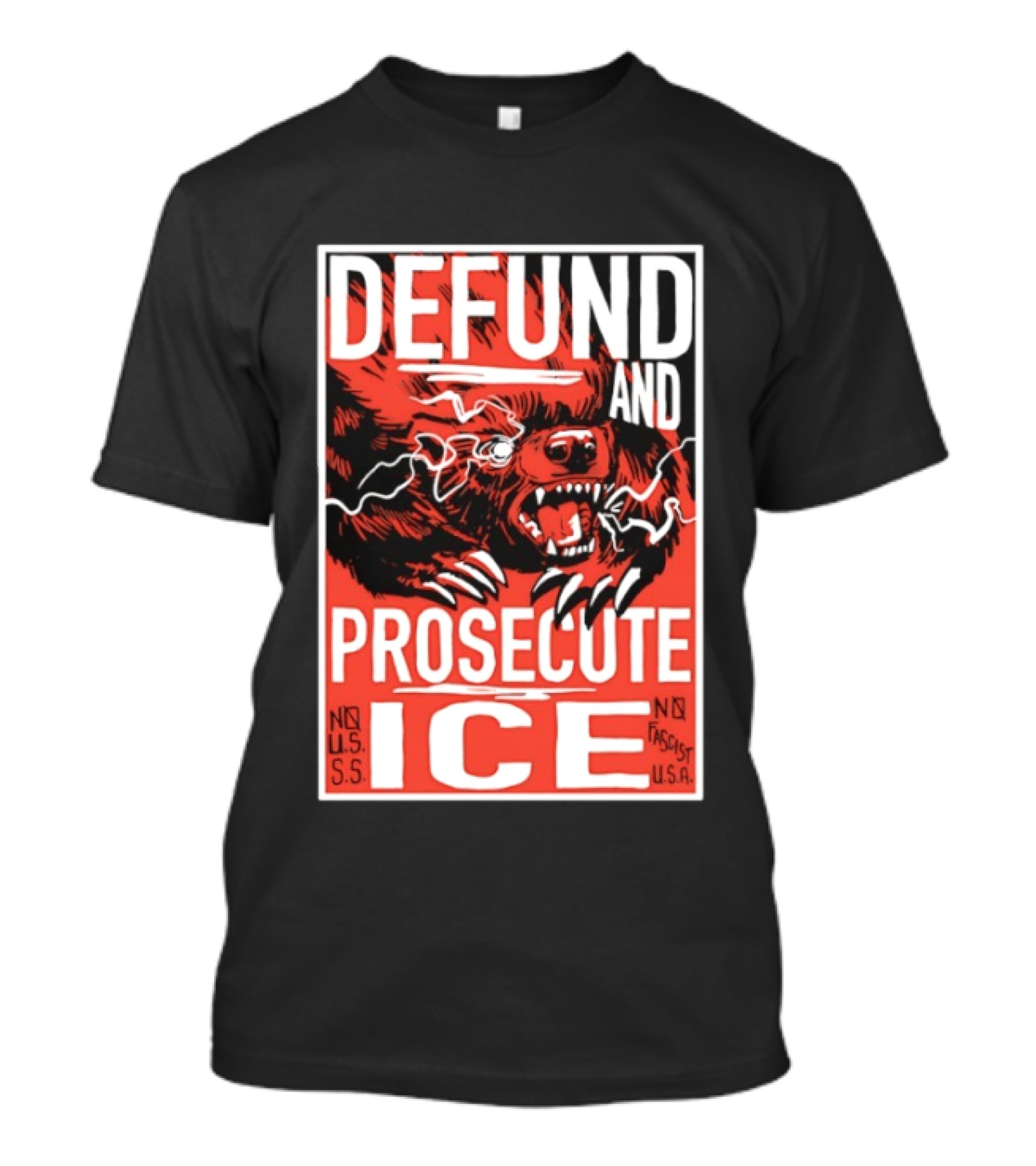 Defund And Prosecute ICE No U.S.S. No Fascist U.S.A. T-Shirt