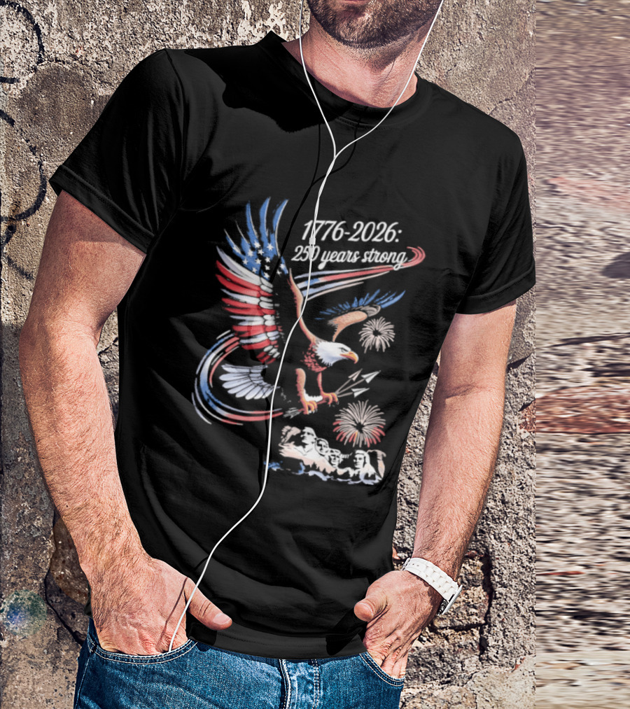 1776 2026 Eagle 250 Years Strong America Anniversary T-Shirt