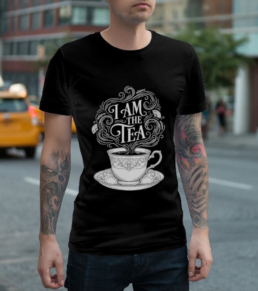 I Am The Tea Elegant Cup Typography Humor T-Shirt