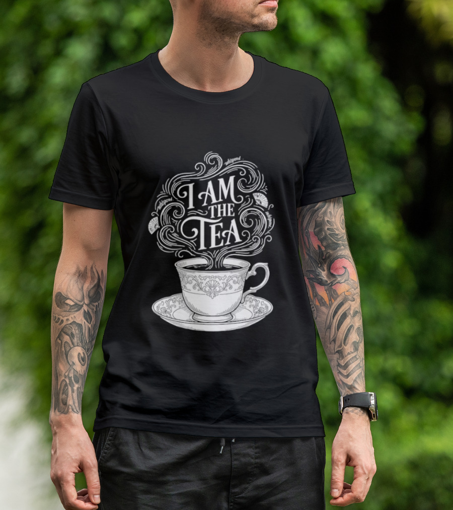 I Am The Tea Elegant Cup Typography Humor T-Shirt