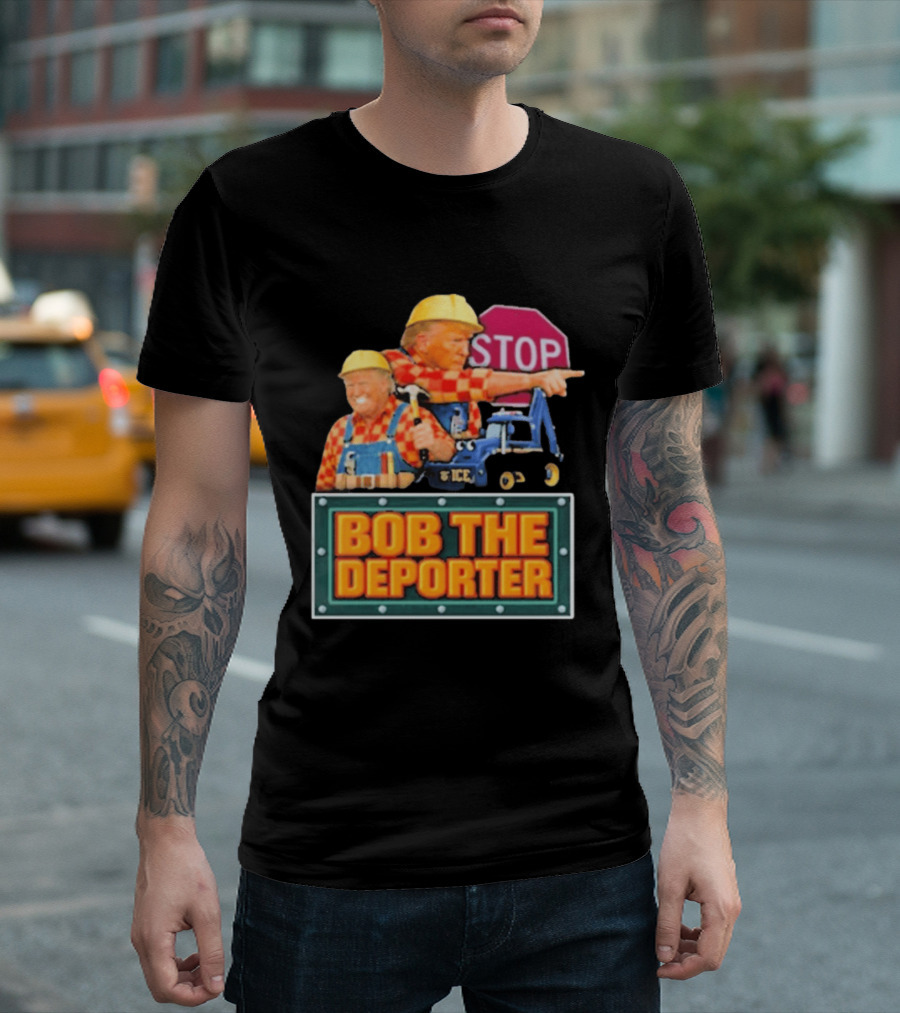 Bob The Deporter Trump ICE Parody STOP Sign T-Shirt