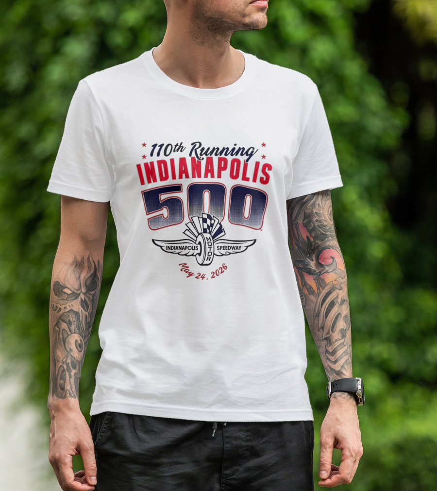 110th Running Indianapolis 500 Indianapolis Motor Speedway May 24 2026 T-Shirt