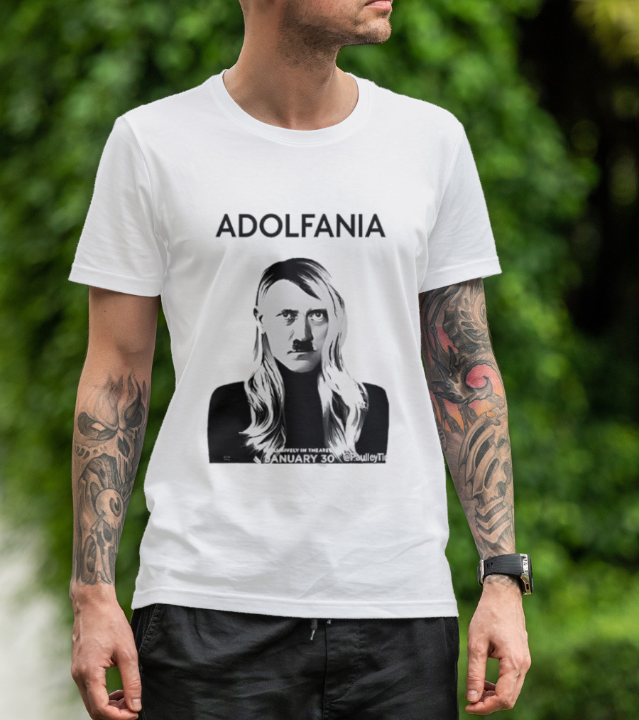 Adolfania January 30 Exclusively In Theaters T-Shirt
