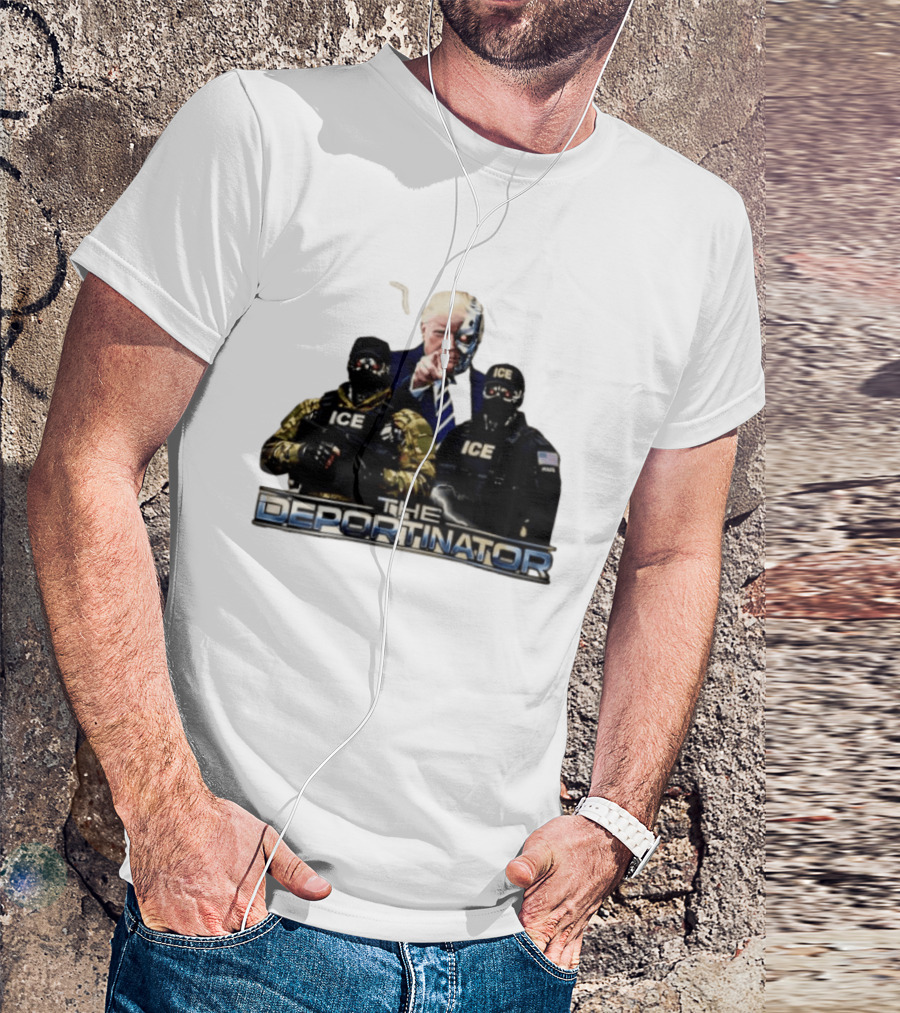 The Deportinator Trump ICE Police Parody Terminator T-Shirt