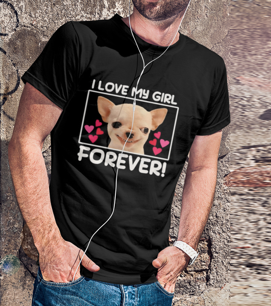I Love My Girl Forever Chihuahua Dog Face Hearts T-Shirt