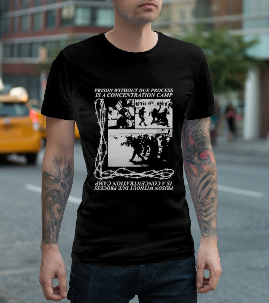 Prison Without Due Process Is A Concentration Camp Barbed Wire Protest T-Shirt
