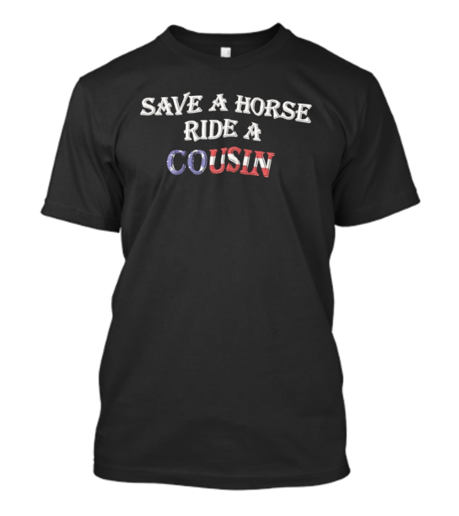 Save A Horse Ride A Cousin American Flag T-Shirt
