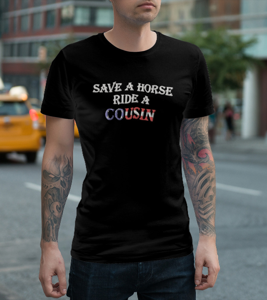 Save A Horse Ride A Cousin American Flag T-Shirt