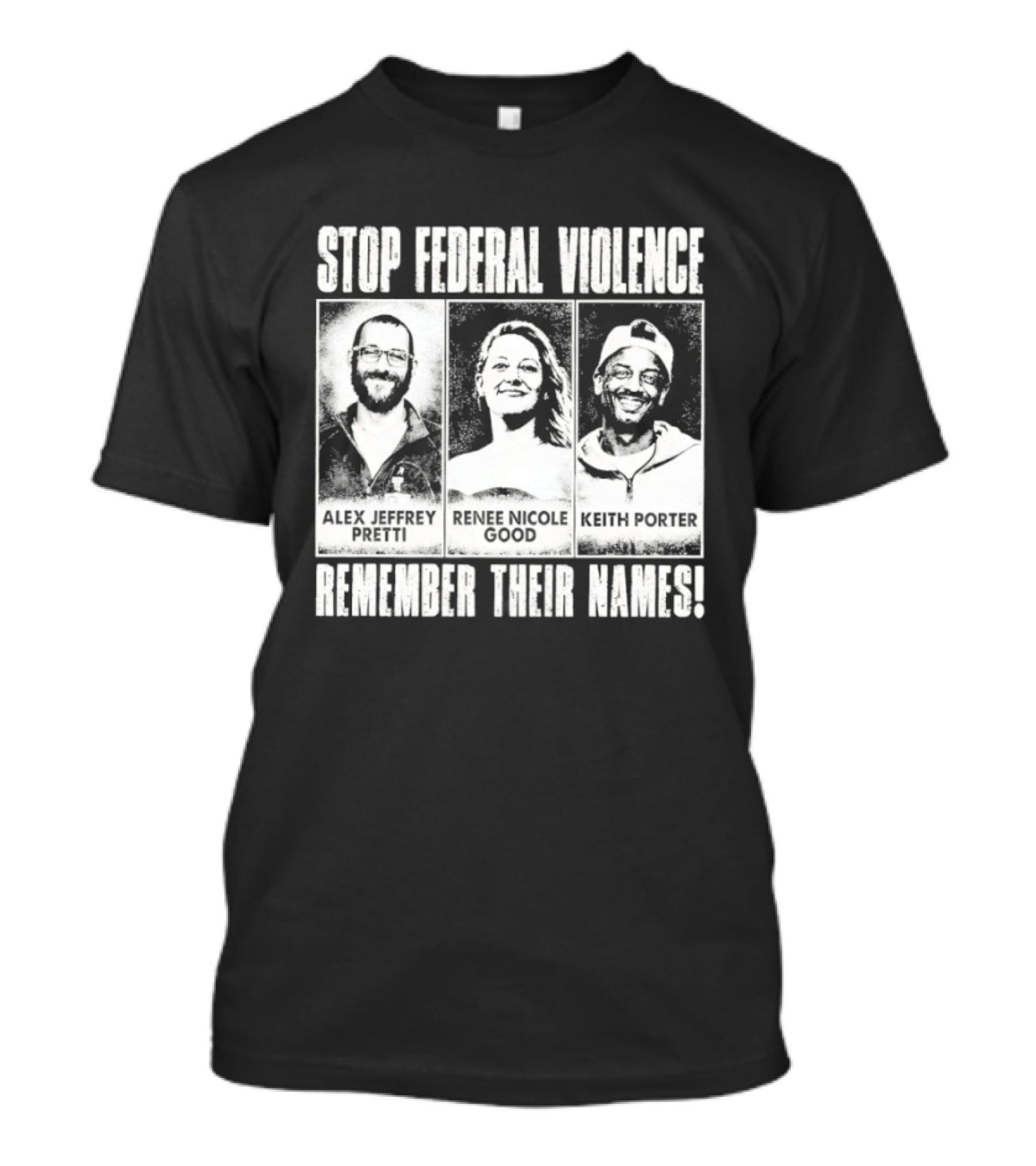Stop Federal Violence Remember Their Names Abolish ICE Human Rights Protest T-Shirt