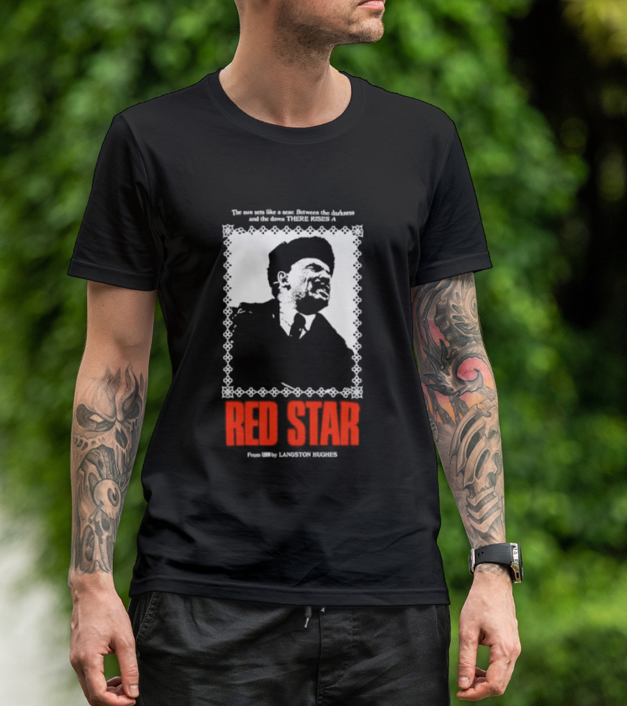The Sun Sets Like A Scar Between The Darkness And The Dawn There Rises A Red Star T-Shirt