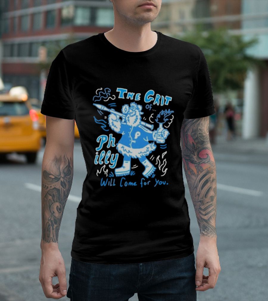Philadelphia Phillies The Grit Of Philly Will Come For You Mascot And Torch T-Shirt