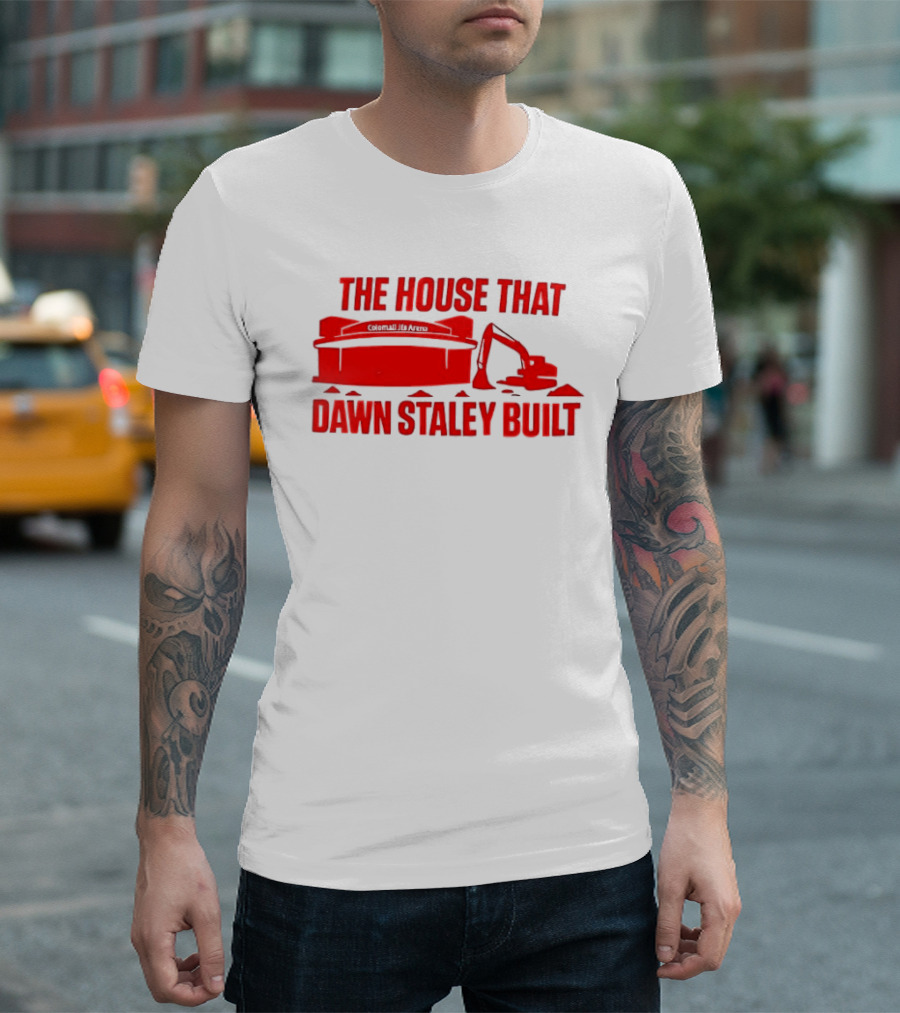 Colonial Life Arena The House That Dawn Staley Built T-Shirt