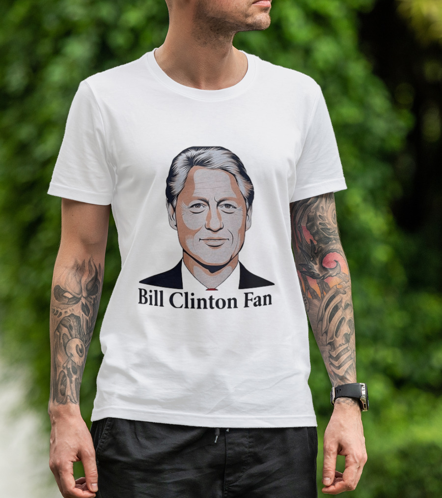 Bill Clinton Fan T-Shirt