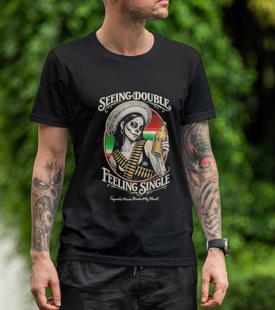Seeing Double Feeling Single Tequila Never Broke My Heart Skeleton Sombrero T-Shirt