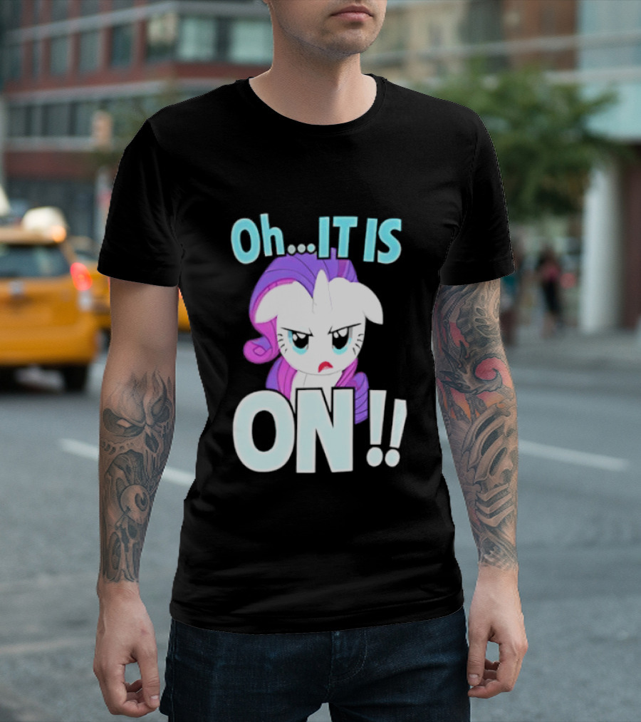 My Little Pony Rarity Oh It Is On T-Shirt