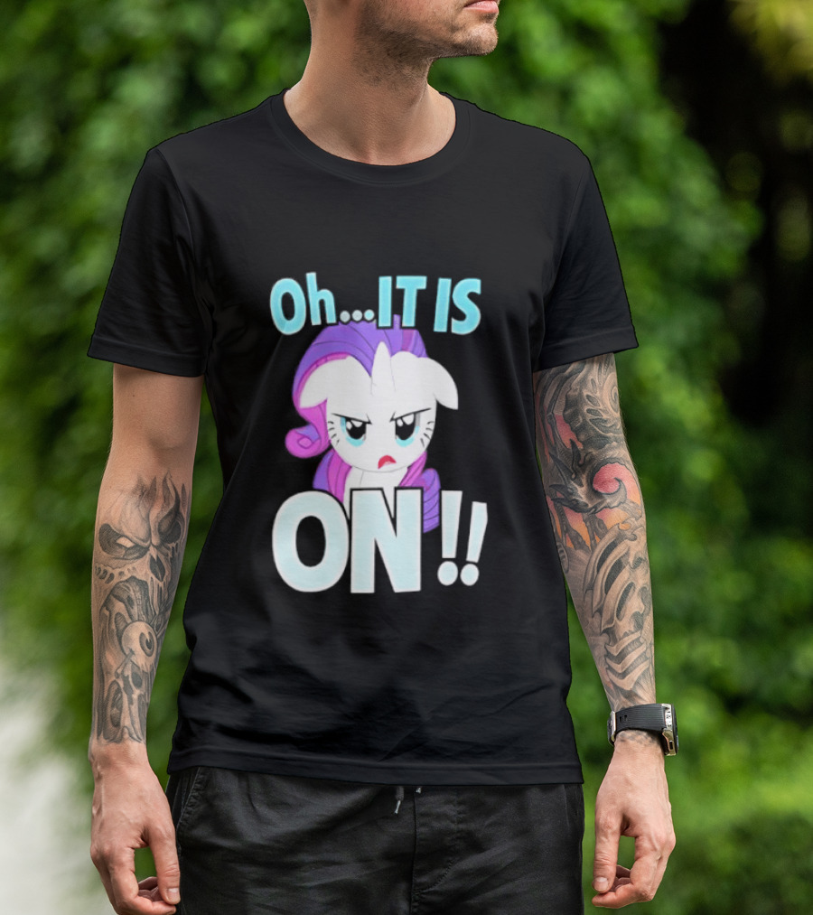 My Little Pony Rarity Oh It Is On T-Shirt