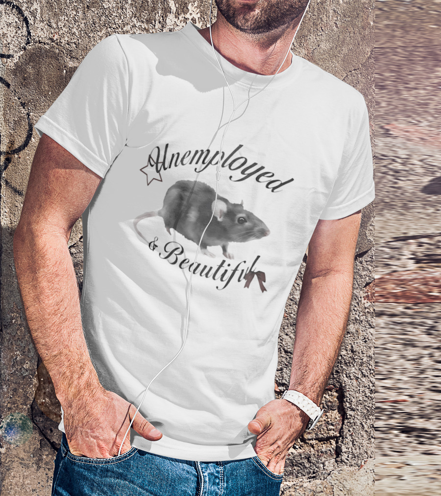 Unemployed And Beautiful Rat With Star T-Shirt