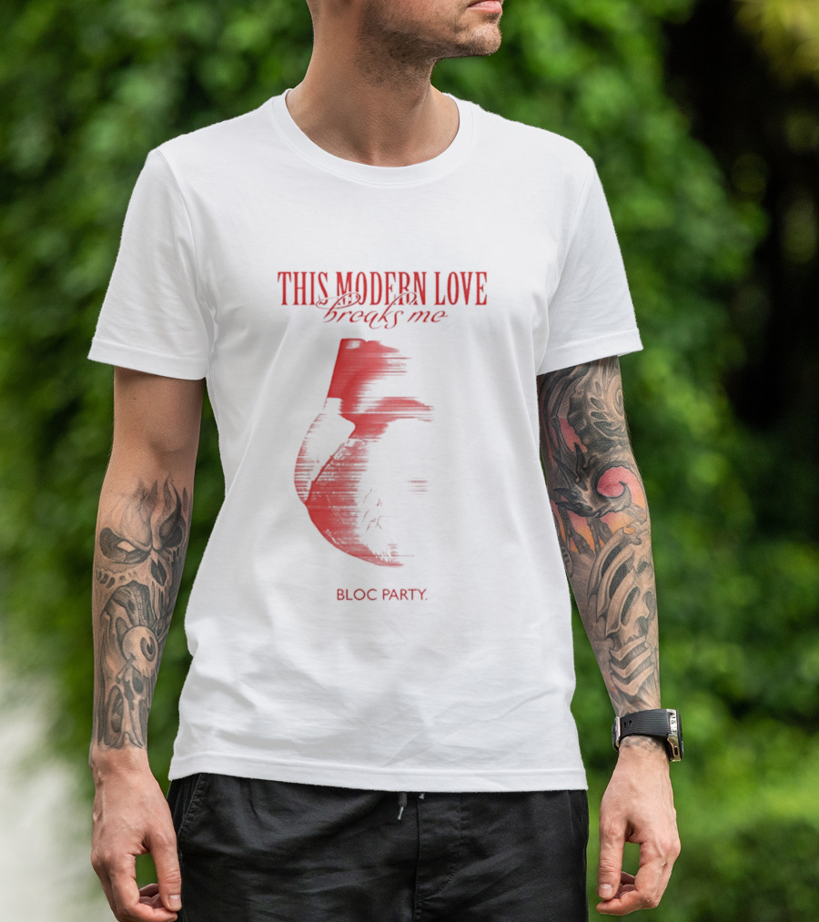 This Modern Love Breaks Me Heart Bloc Party T-Shirt