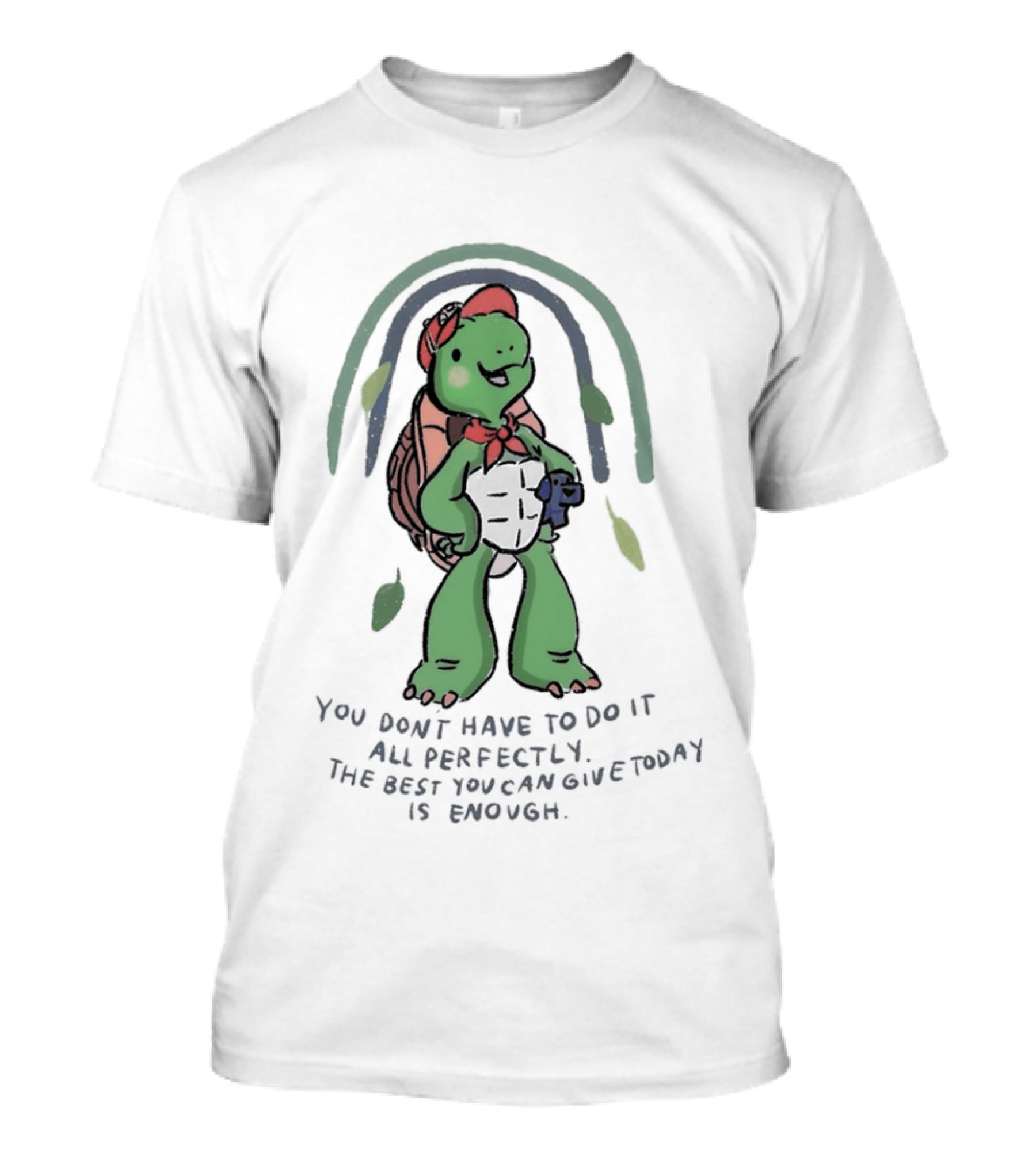 You Don't Have To Do It All Perfectly Turtle Rainbow Uplifting Message T-Shirt