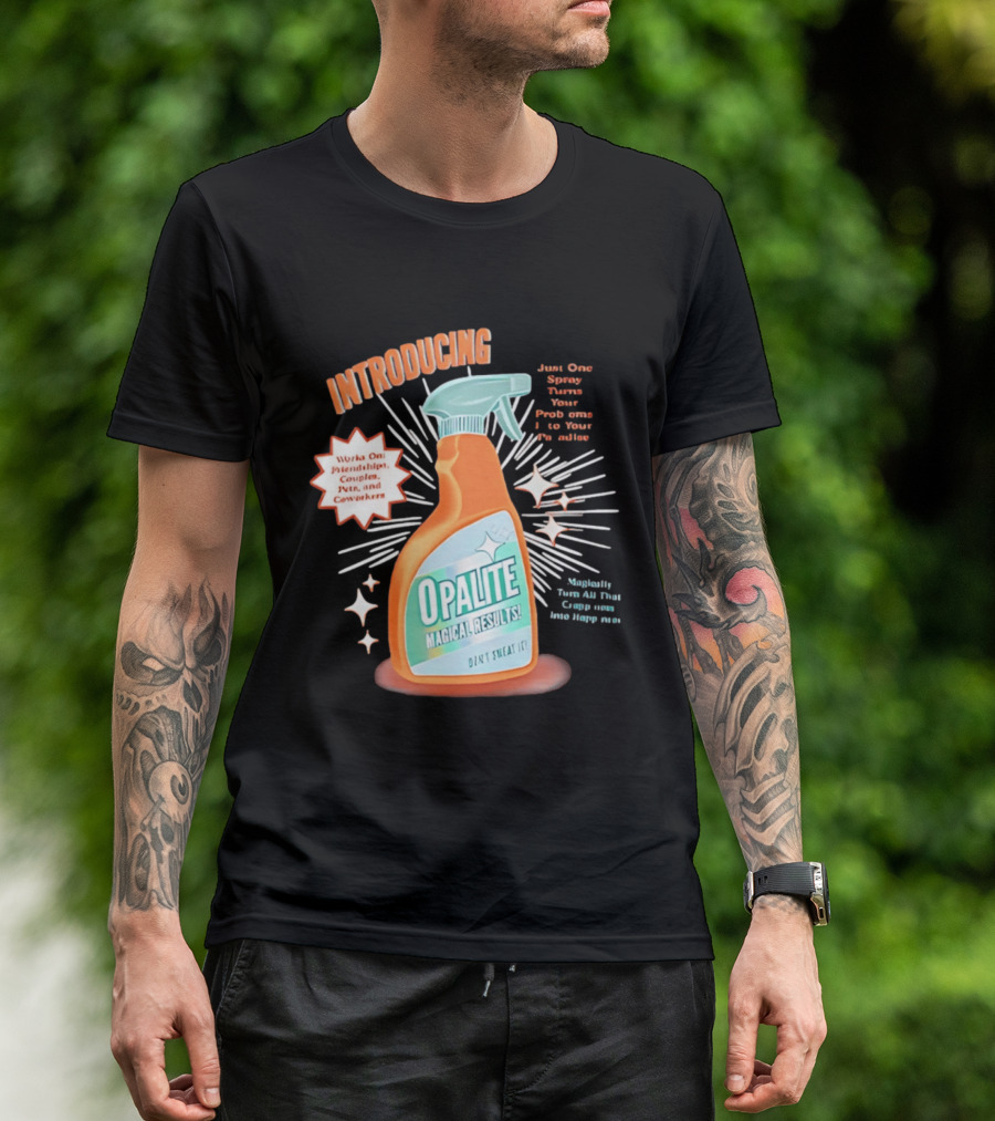 Introducing Opalite Magical Results Spray For Friendship Couples And Co Workers T-Shirt