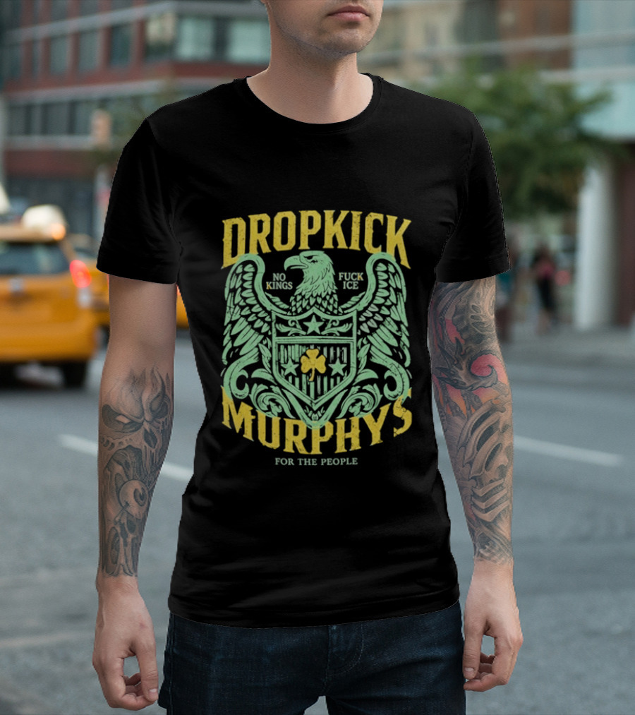 Dropkick Murphys 2026 Tour No Kings Fuck Ice Eagle For The People T-Shirt