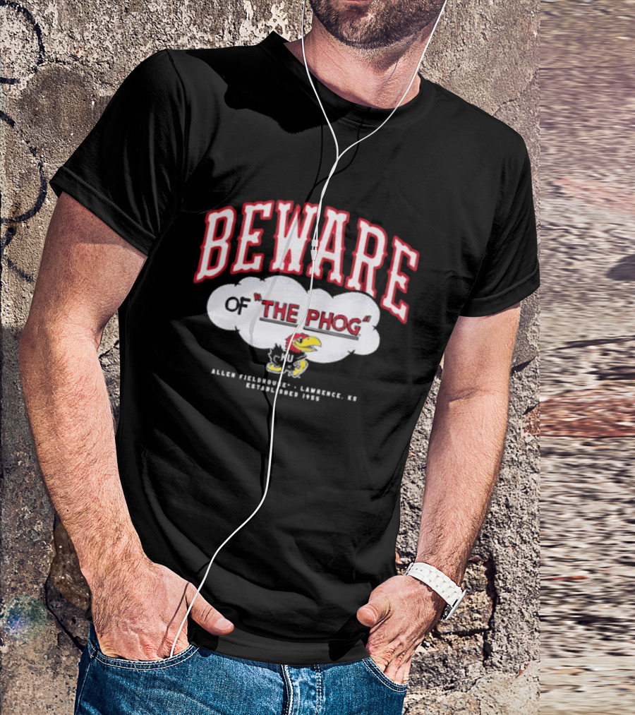 Beware Of The Phog Allen Fieldhouse Kansas Jayhawks Lawrence Established 1955 T-Shirt