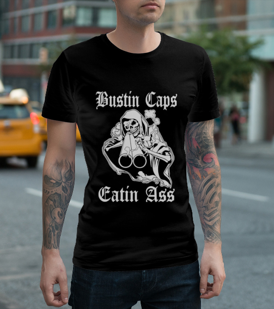 Bustin Caps Eatin Ass Grim Reaper Shotgun Skull T-Shirt